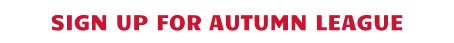 SIGN UP FOR AUTUMN LEAGUE